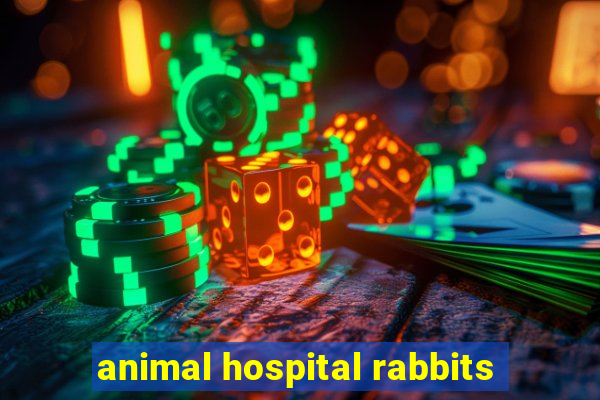 animal hospital rabbits